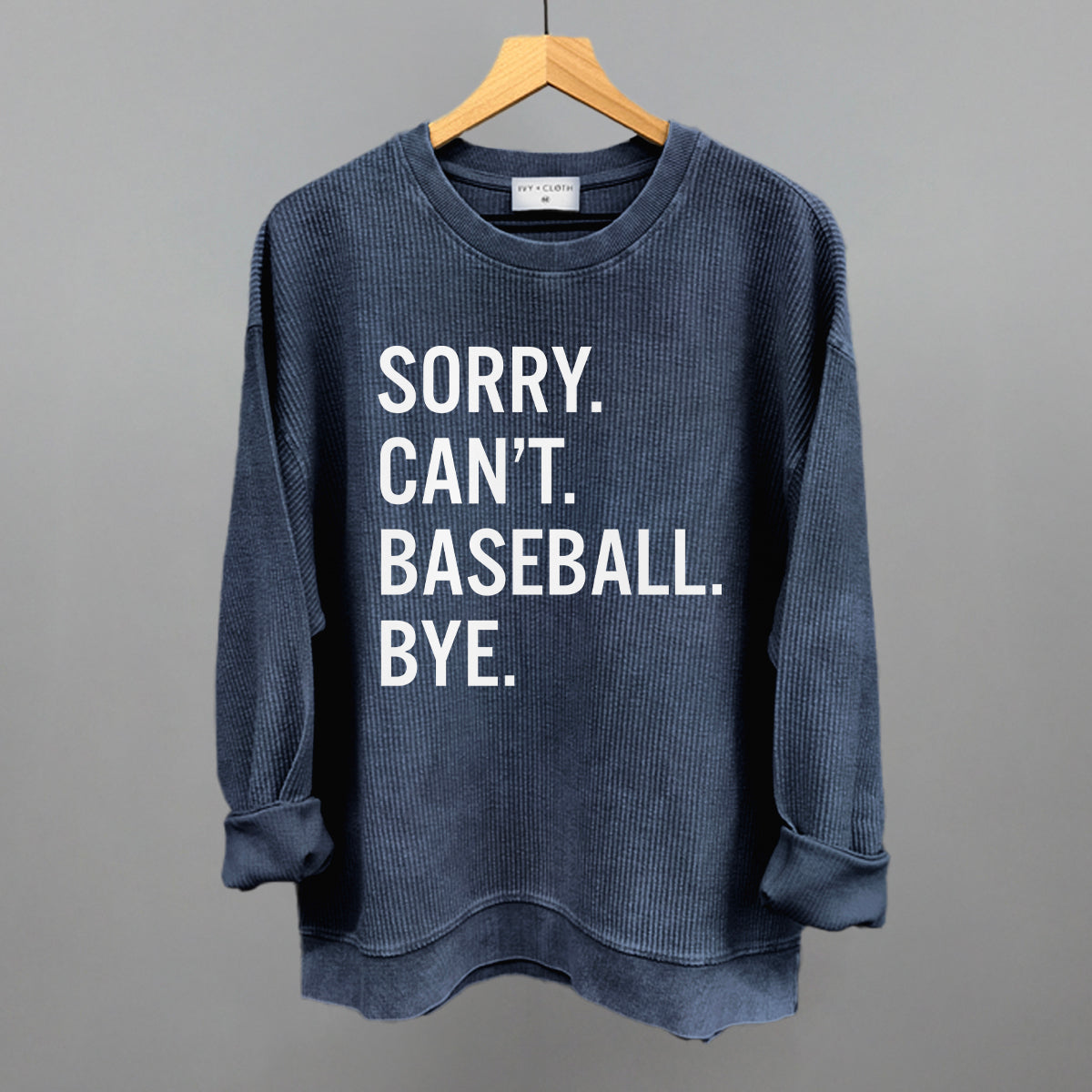 Sorry Can't Baseball Bye - Maximum Velocity Sports