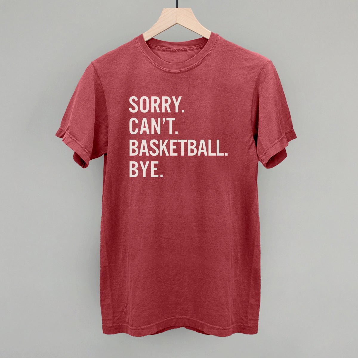 Sorry Can't Basketball Bye - Maximum Velocity Sports