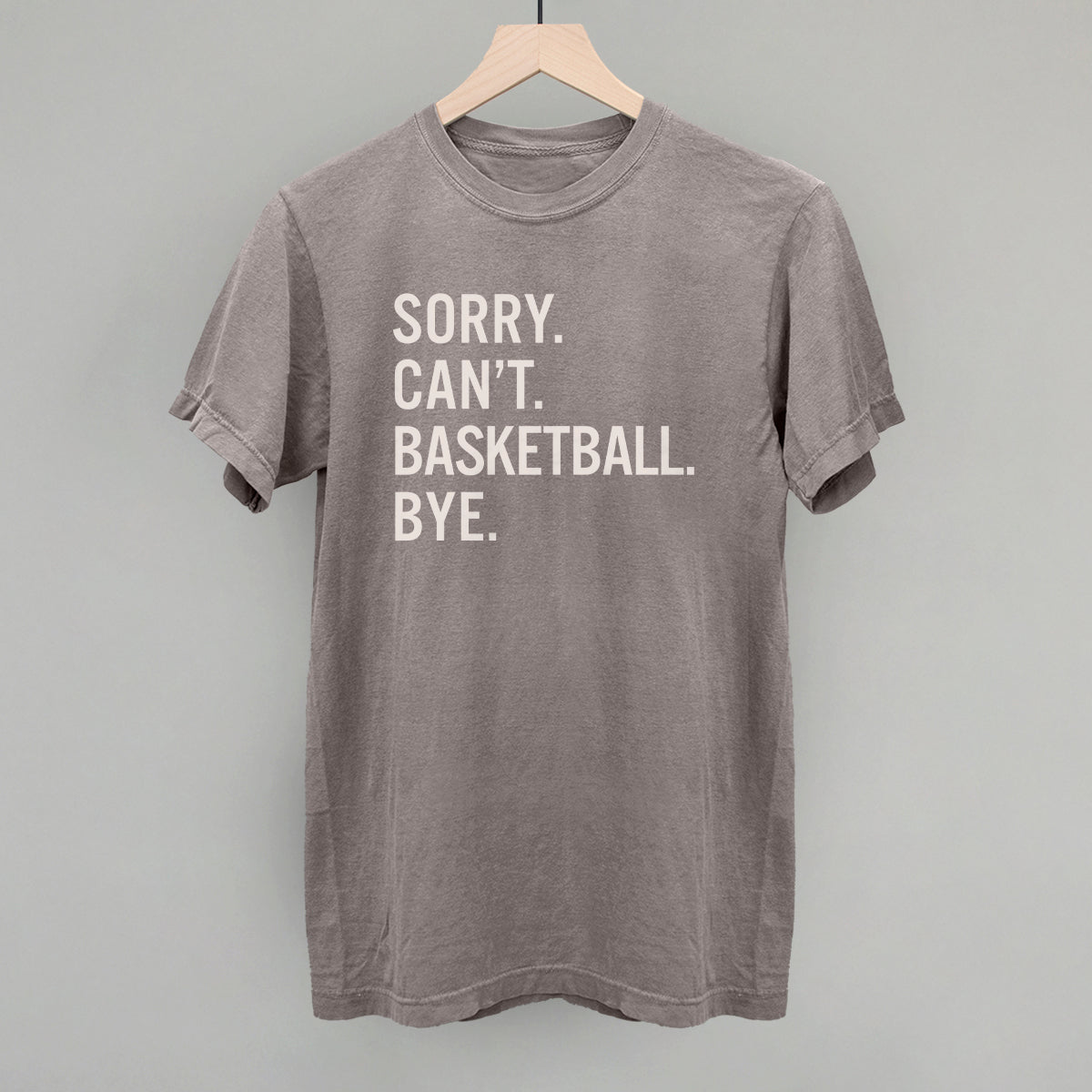 Sorry Can't Basketball Bye - Maximum Velocity Sports