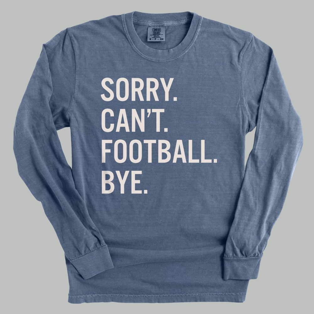 Sorry Can't Football Bye - Maximum Velocity Sports