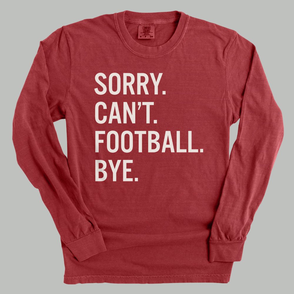 Sorry Can't Football Bye - Maximum Velocity Sports