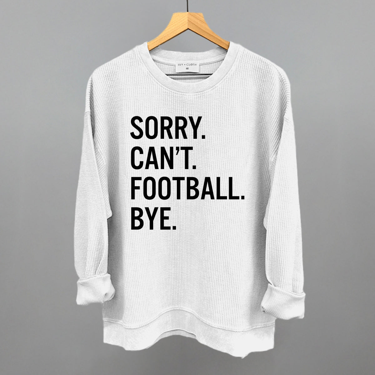 Sorry Can't Football Bye - Maximum Velocity Sports