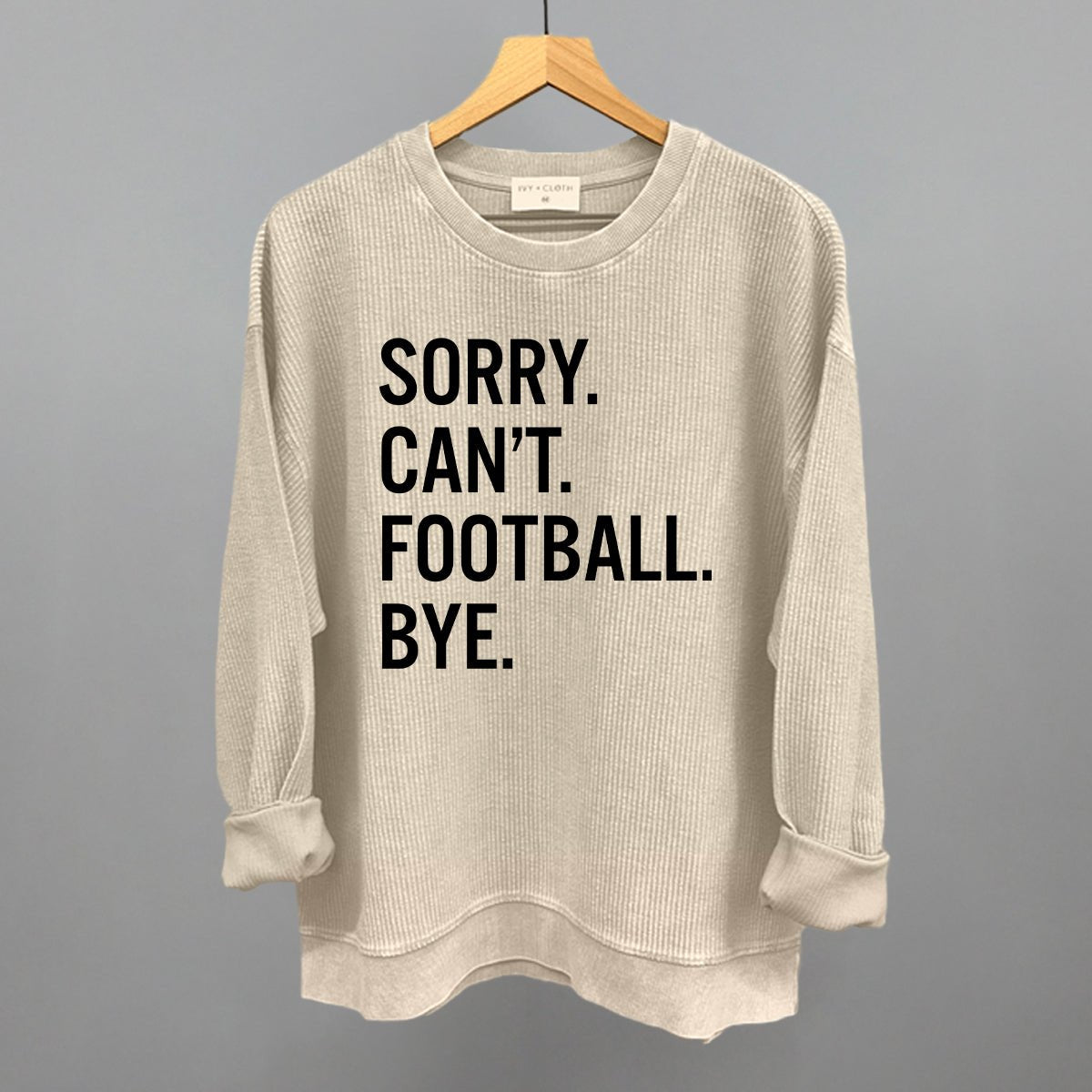Sorry Can't Football Bye - Maximum Velocity Sports