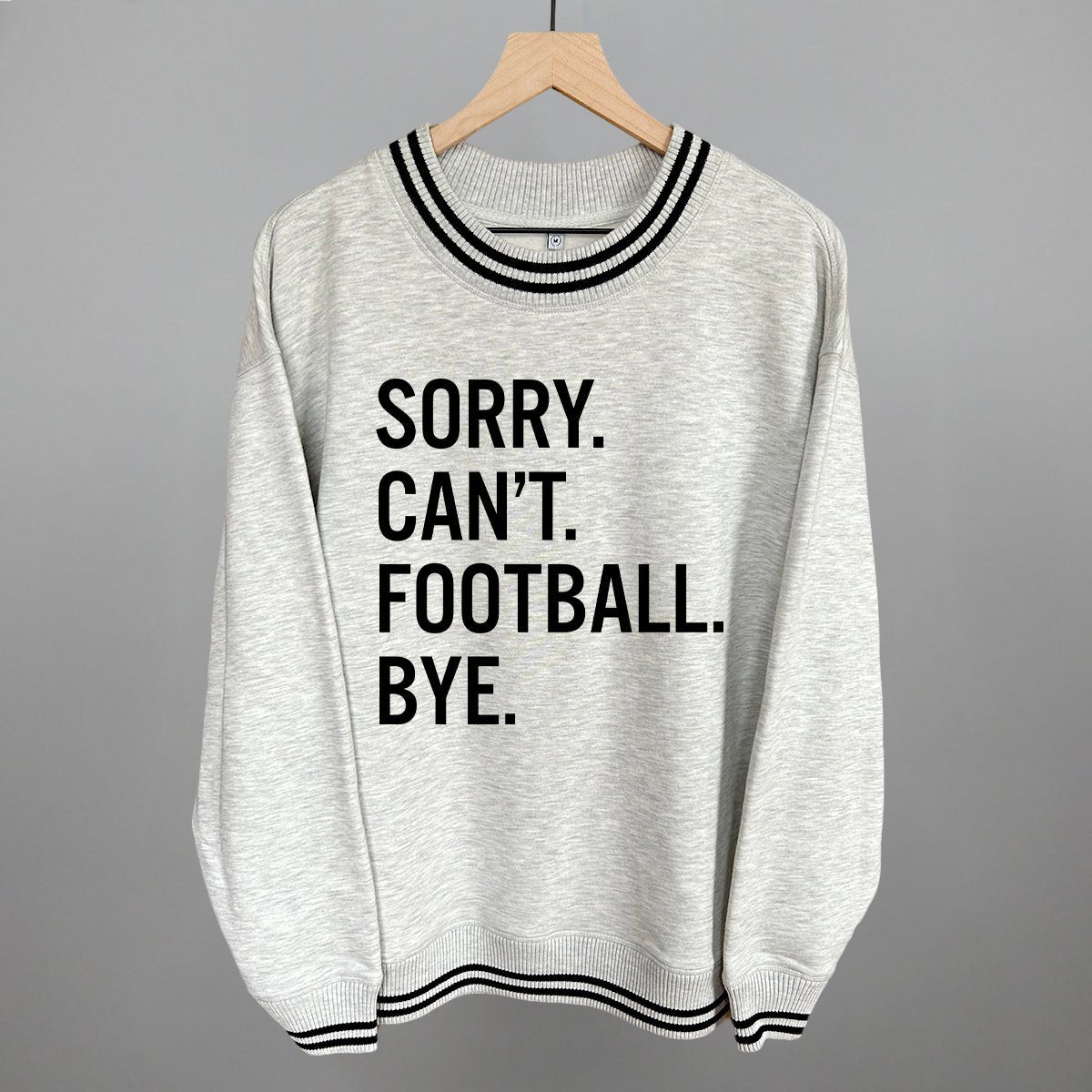 Sorry Can't Football Bye - Maximum Velocity Sports