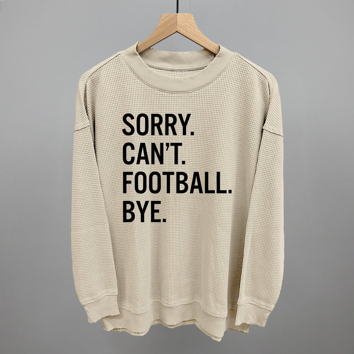 Sorry Can't Football Bye - Maximum Velocity Sports