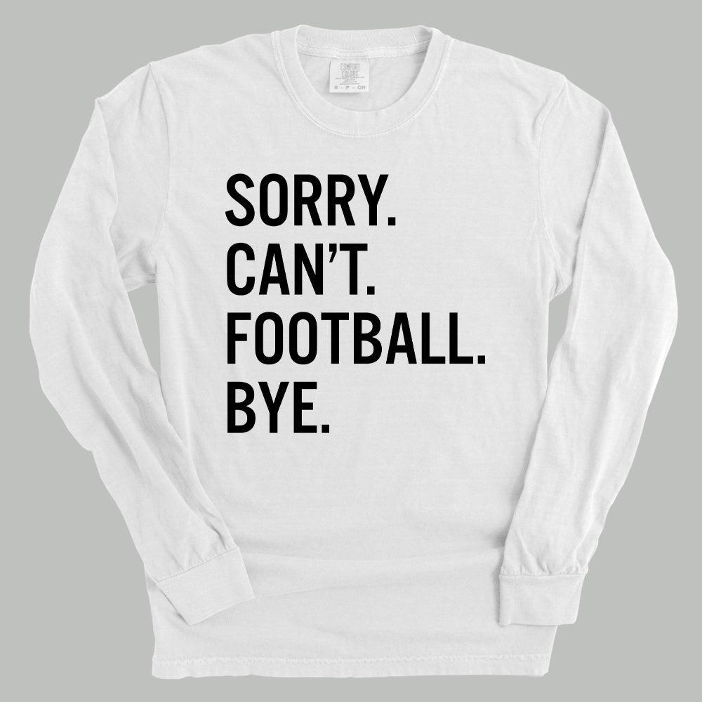 Sorry Can't Football Bye - Maximum Velocity Sports