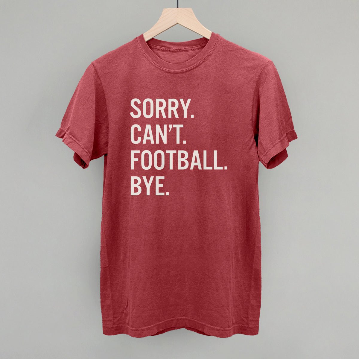 Sorry Can't Football Bye - Maximum Velocity Sports