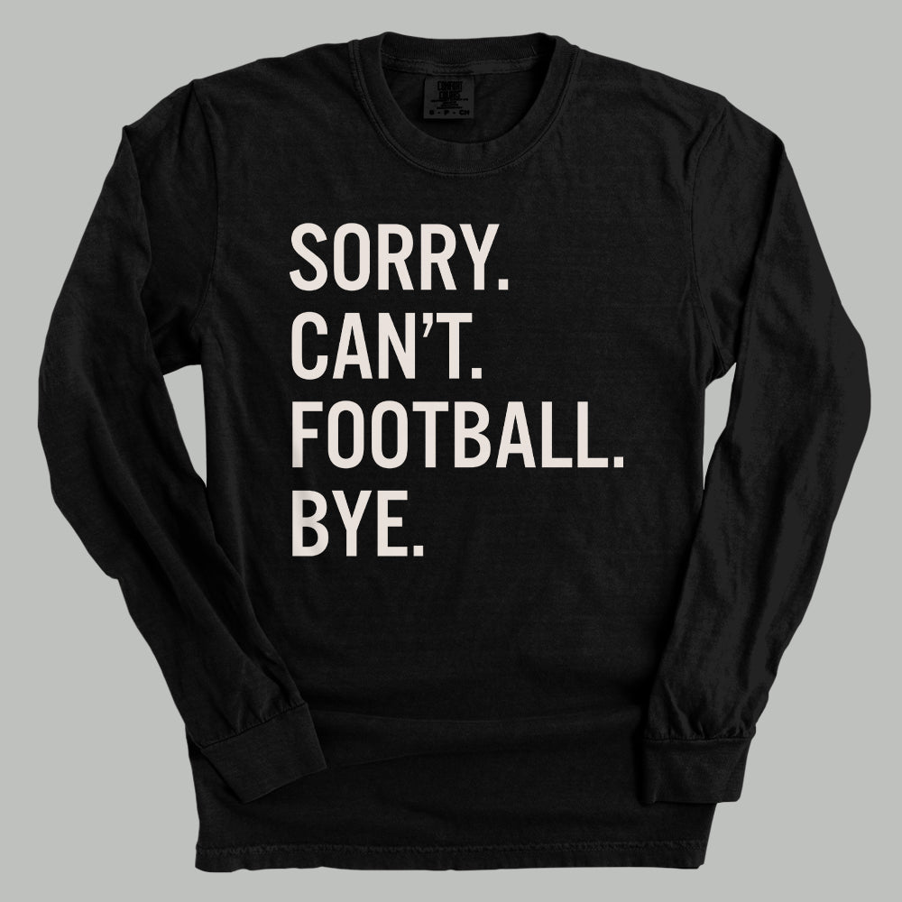Sorry Can't Football Bye - Maximum Velocity Sports