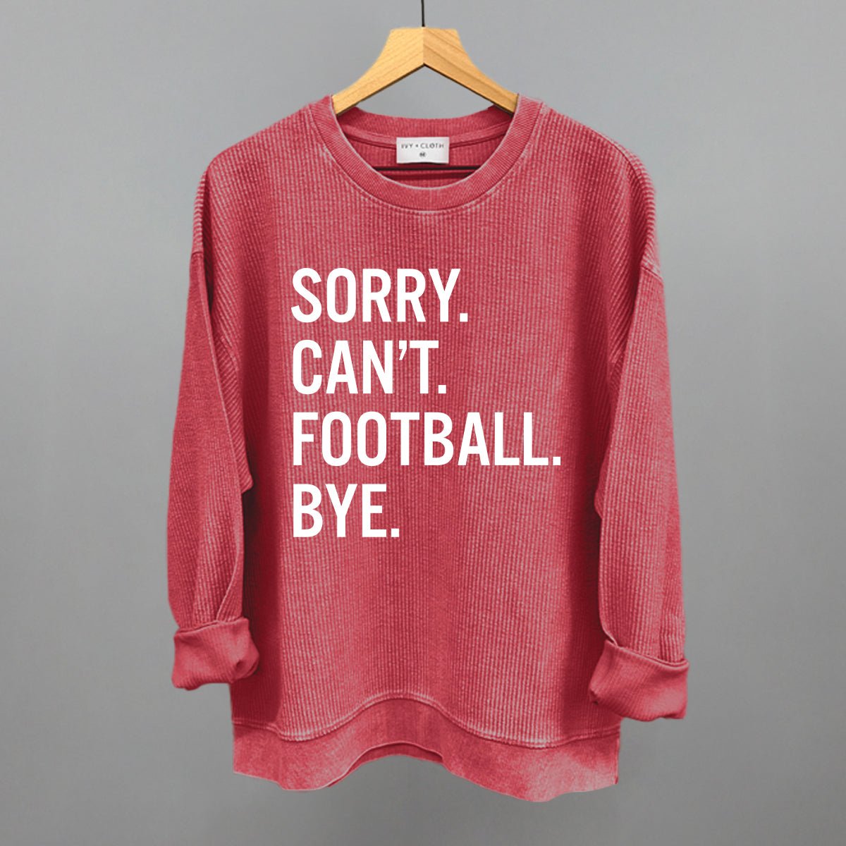 Sorry Can't Football Bye - Maximum Velocity Sports
