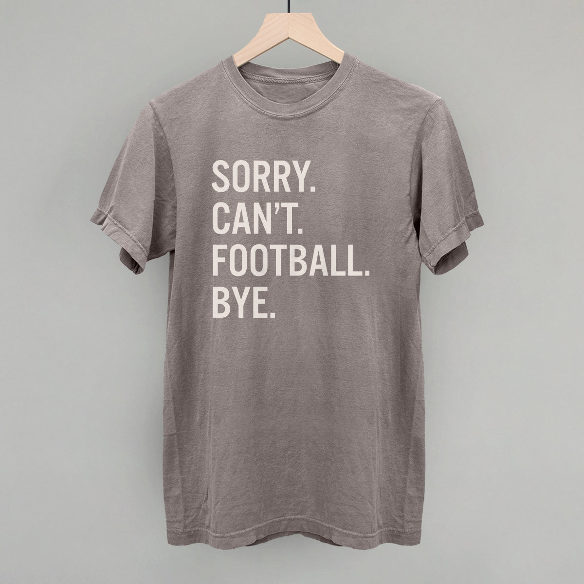 Sorry Can't Football Bye - Maximum Velocity Sports