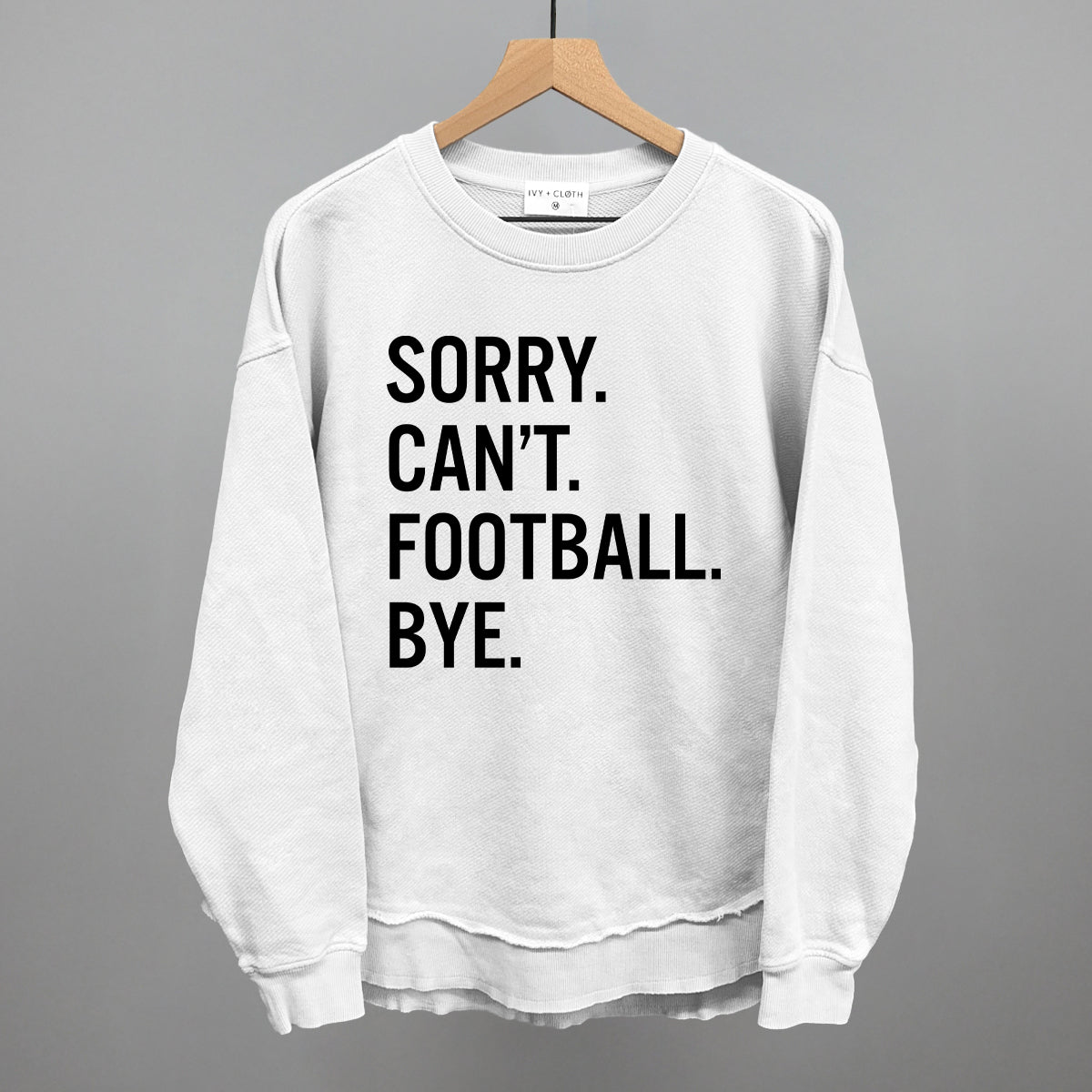 Sorry Can't Football Bye - Maximum Velocity Sports