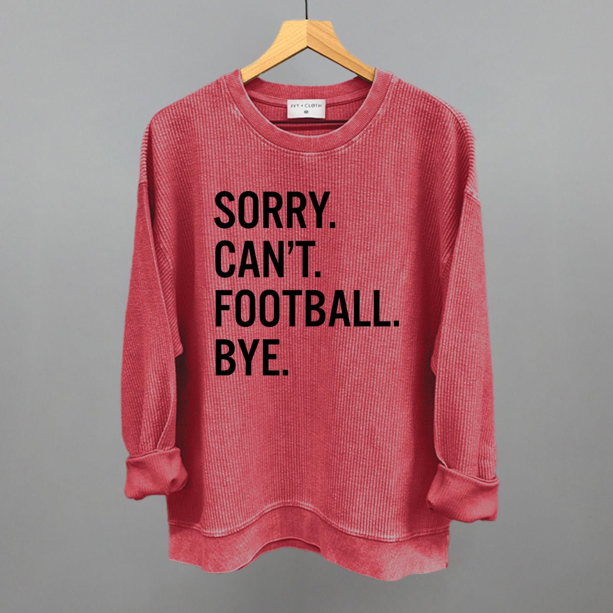Sorry Can't Football Bye - Maximum Velocity Sports