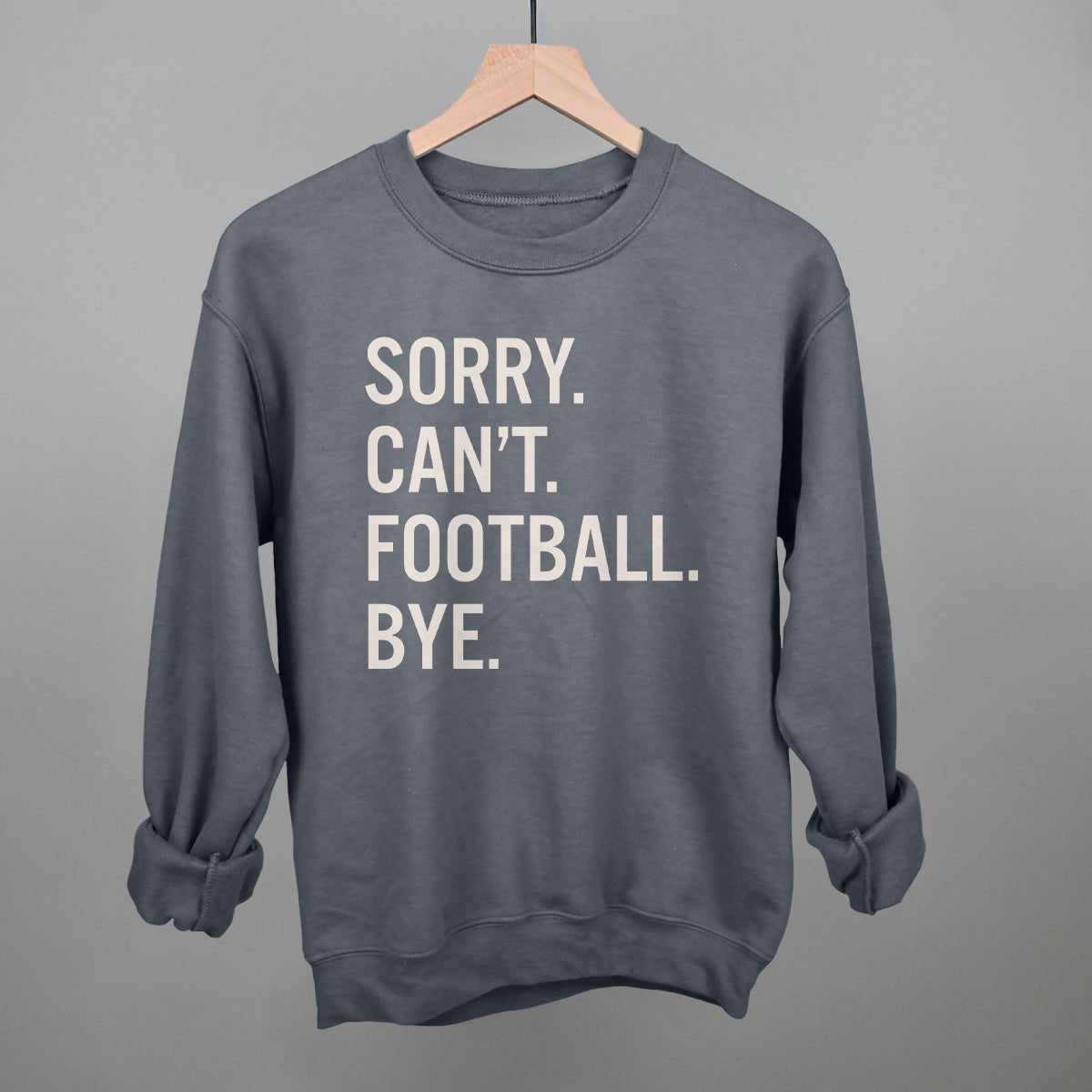 Sorry Can't Football Bye - Maximum Velocity Sports