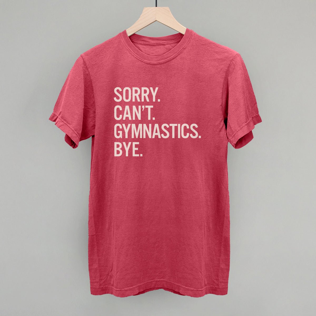 Sorry Can't Gymnastics Bye - Maximum Velocity Sports