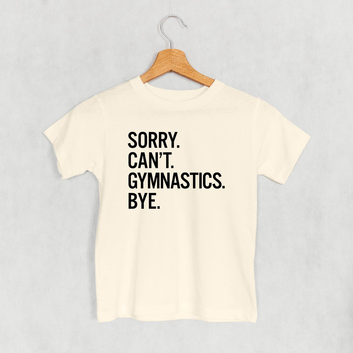 Sorry Can't Gymnastics Bye (Kids) - Maximum Velocity Sports