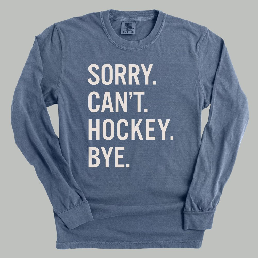 Sorry Can't Hockey Bye - Maximum Velocity Sports