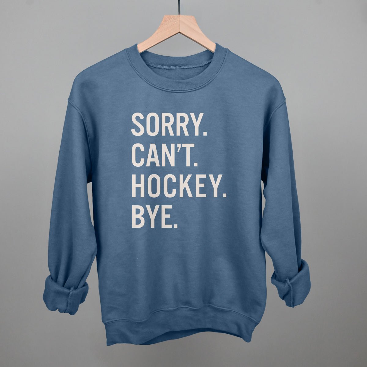 Sorry Can't Hockey Bye - Maximum Velocity Sports