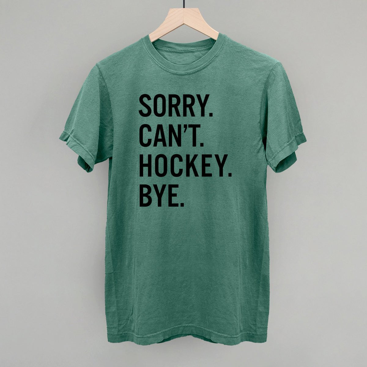 Sorry Can't Hockey Bye - Maximum Velocity Sports