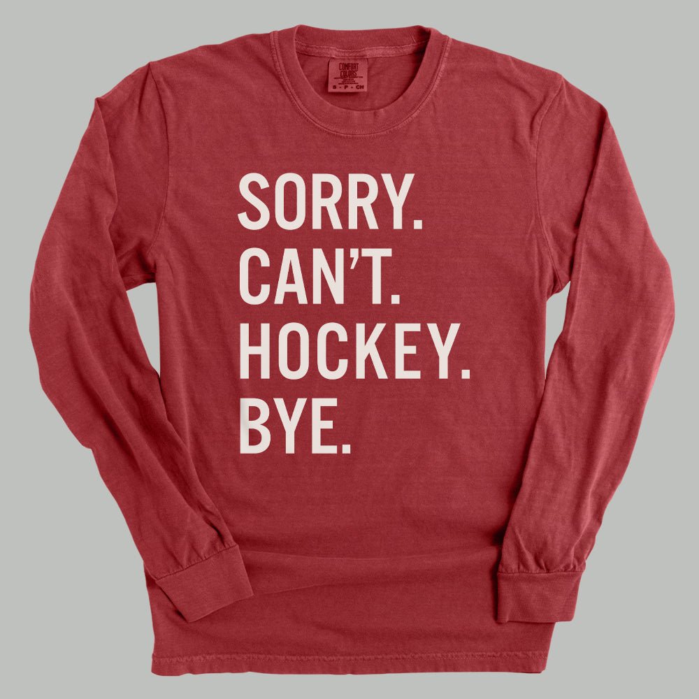 Sorry Can't Hockey Bye - Maximum Velocity Sports