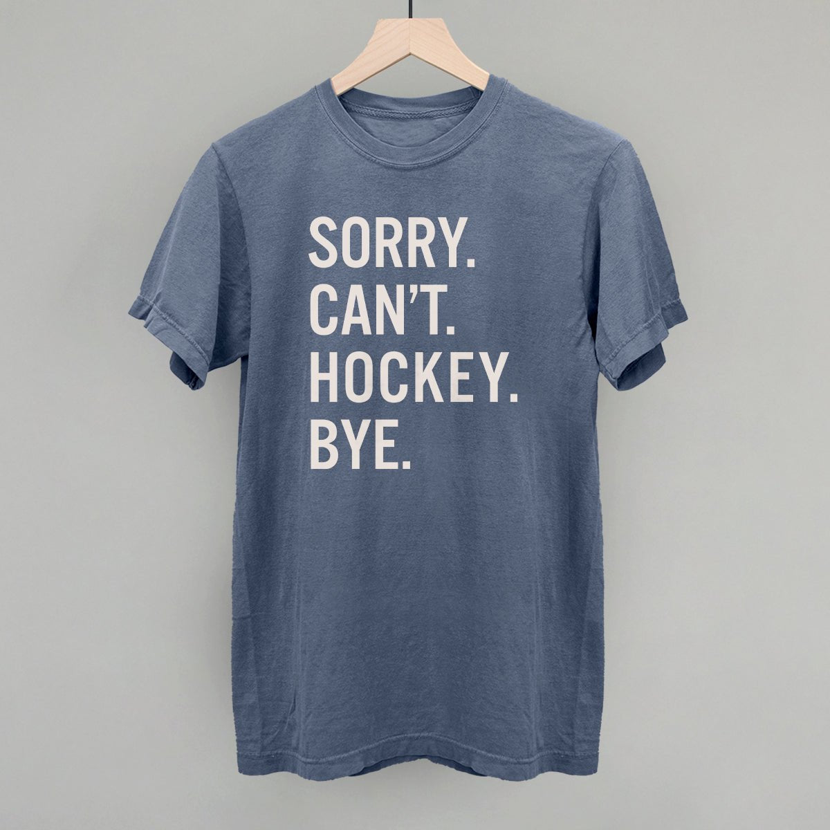 Sorry Can't Hockey Bye - Maximum Velocity Sports
