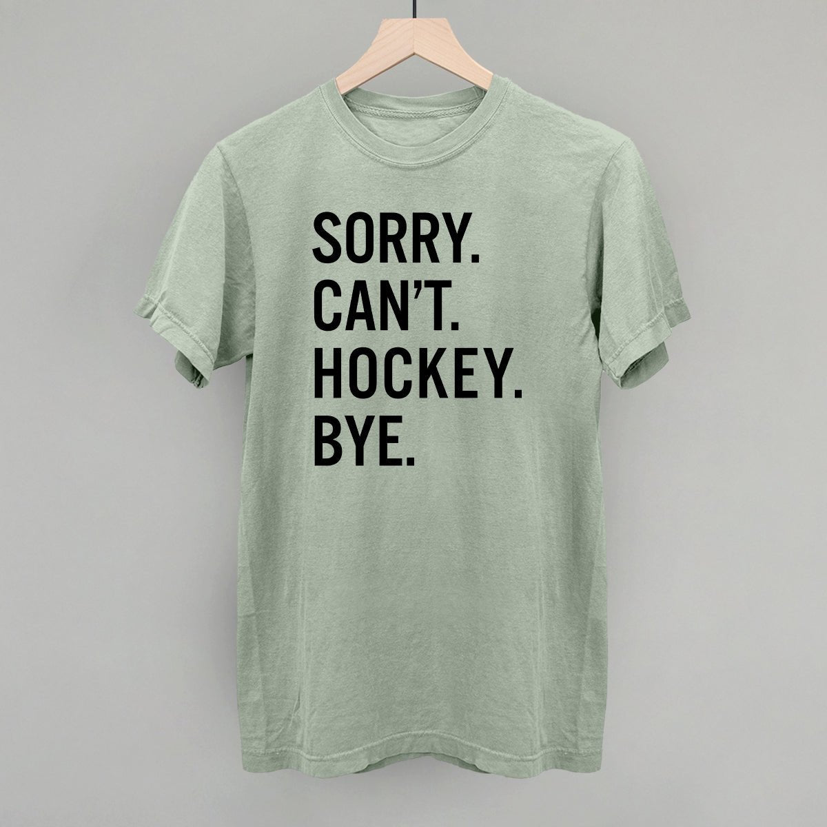 Sorry Can't Hockey Bye - Maximum Velocity Sports