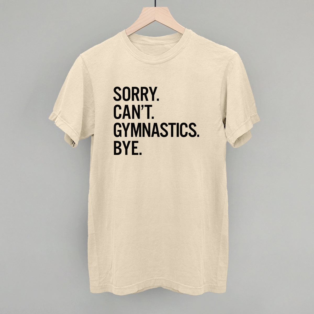 Sorry Can't Gymnastics Bye - Maximum Velocity Sports