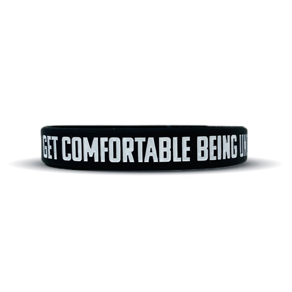 GET COMFORTABLE BEING UNCOMFORTABLE Wristband - Maximum Velocity Sports