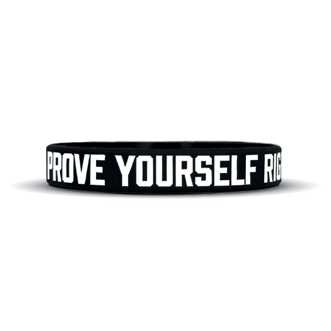 PROVE YOURSELF RIGHT Wristband - Maximum Velocity Sports