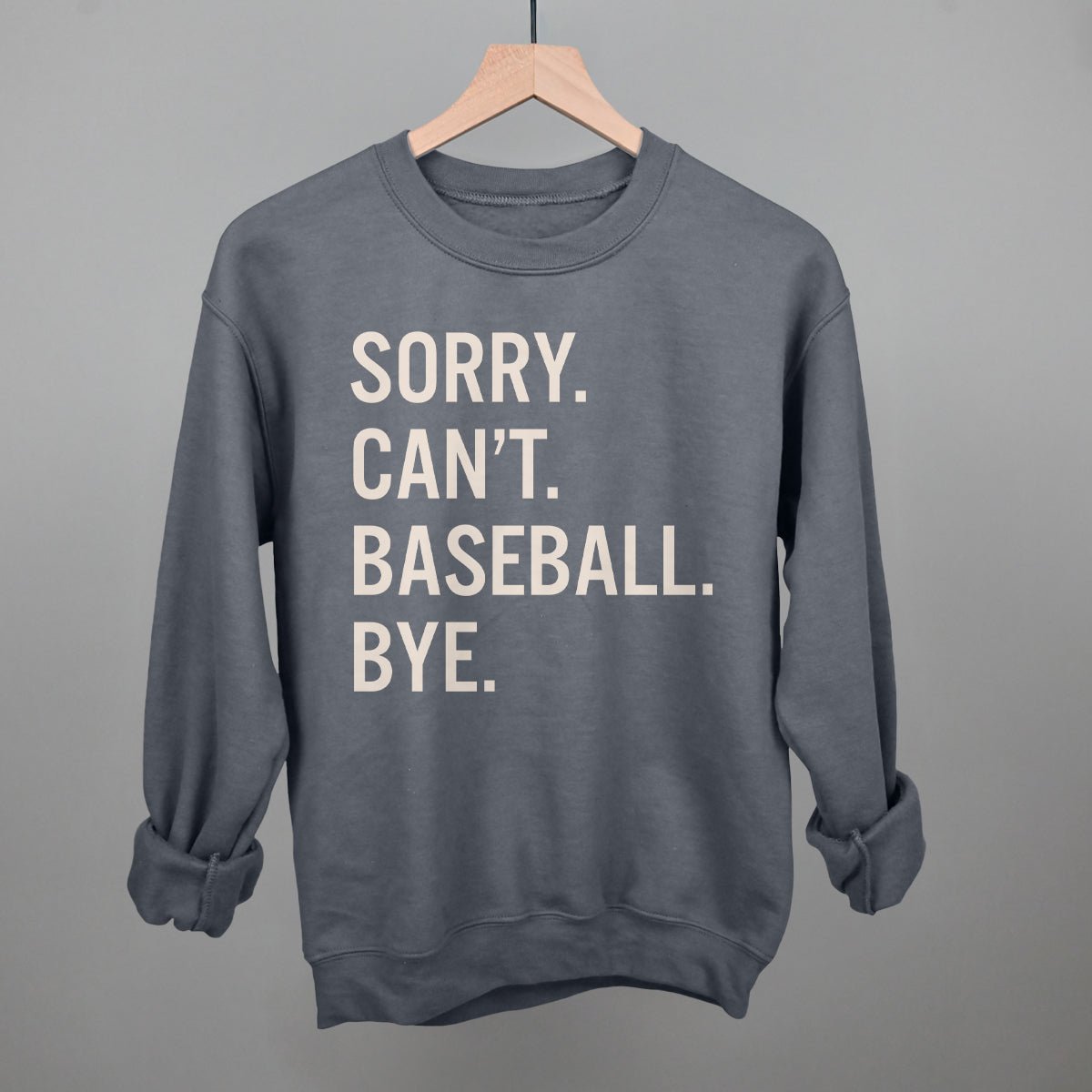 Sorry Can't Baseball Bye - Maximum Velocity Sports