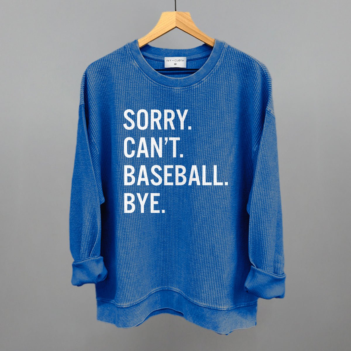 Sorry Can't Baseball Bye - Maximum Velocity Sports