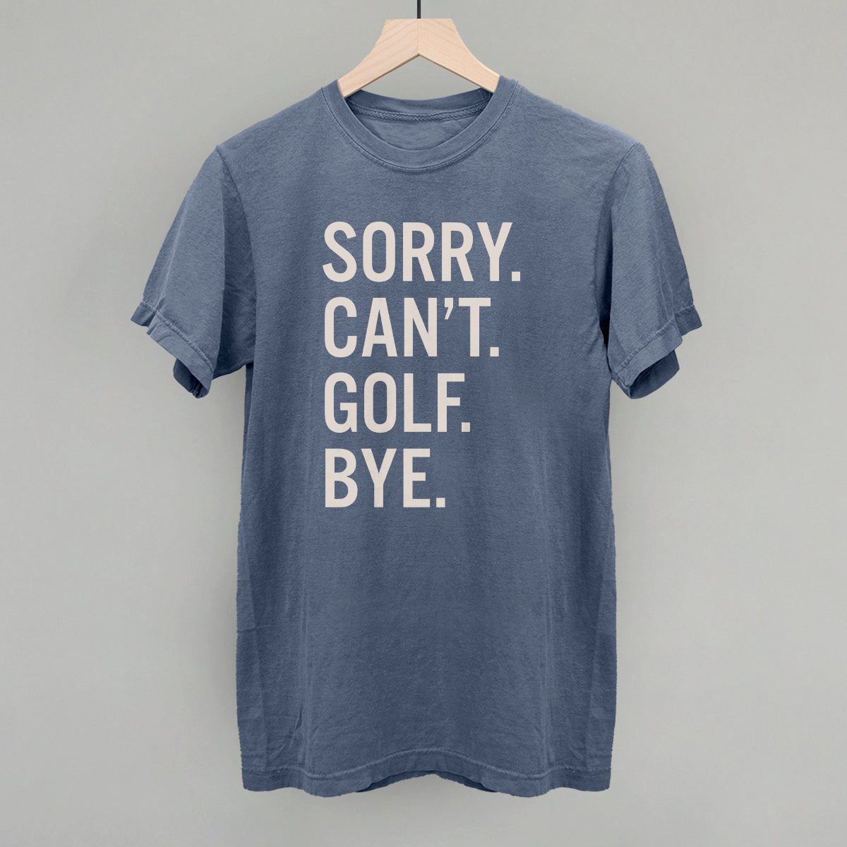 Sorry Can't Golf Bye - Maximum Velocity Sports