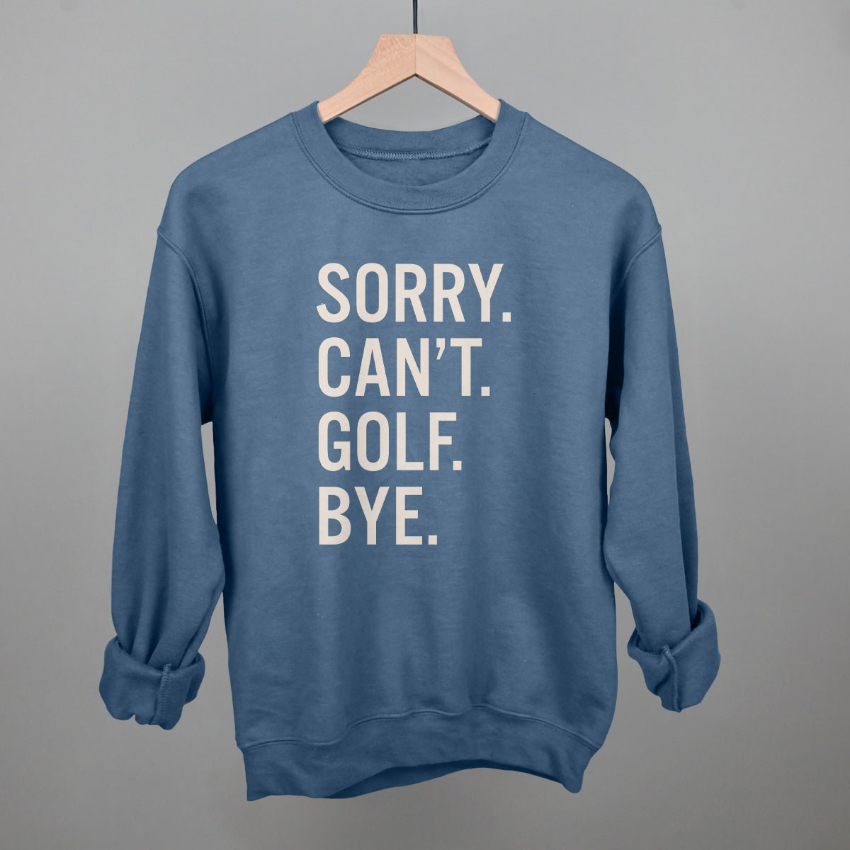 Sorry Can't Golf Bye - Maximum Velocity Sports