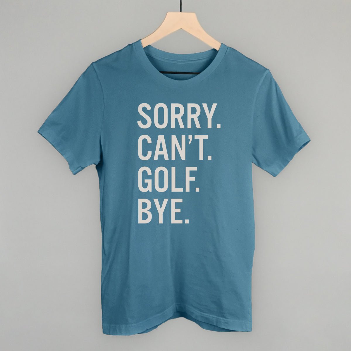 Sorry Can't Golf Bye - Maximum Velocity Sports