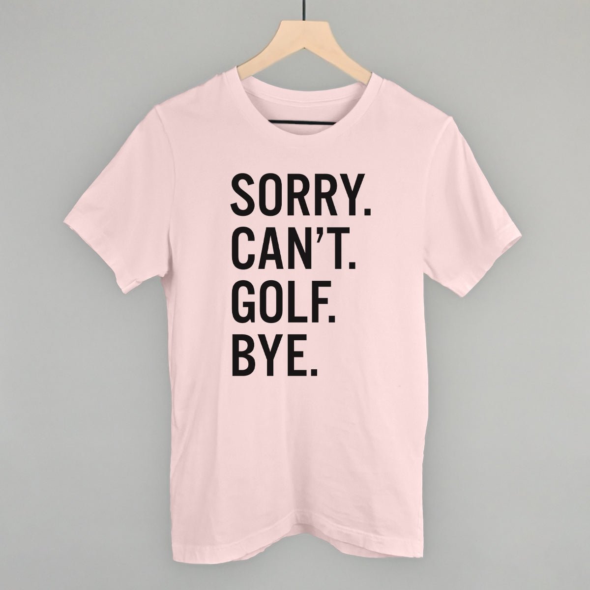 Sorry Can't Golf Bye - Maximum Velocity Sports