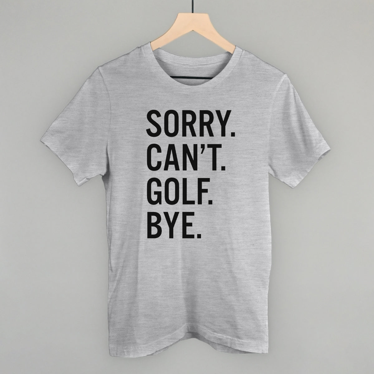 Sorry Can't Golf Bye - Maximum Velocity Sports