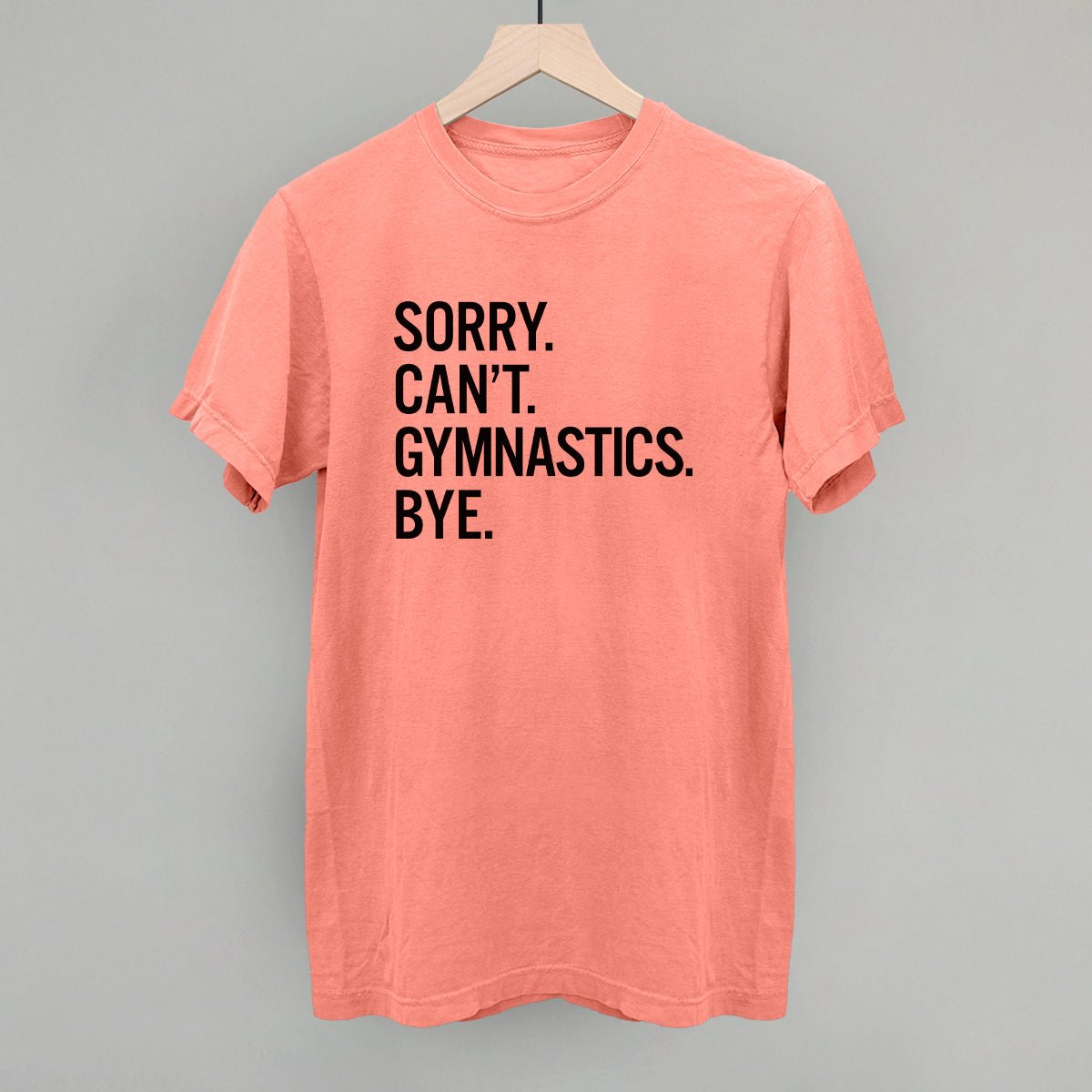 Sorry Can't Gymnastics Bye - Maximum Velocity Sports