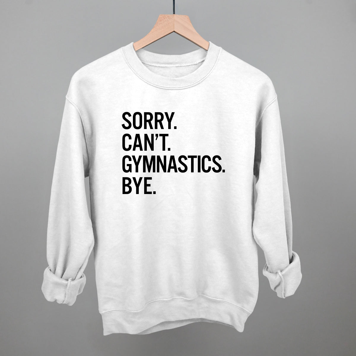 Sorry Can't Gymnastics Bye - Maximum Velocity Sports