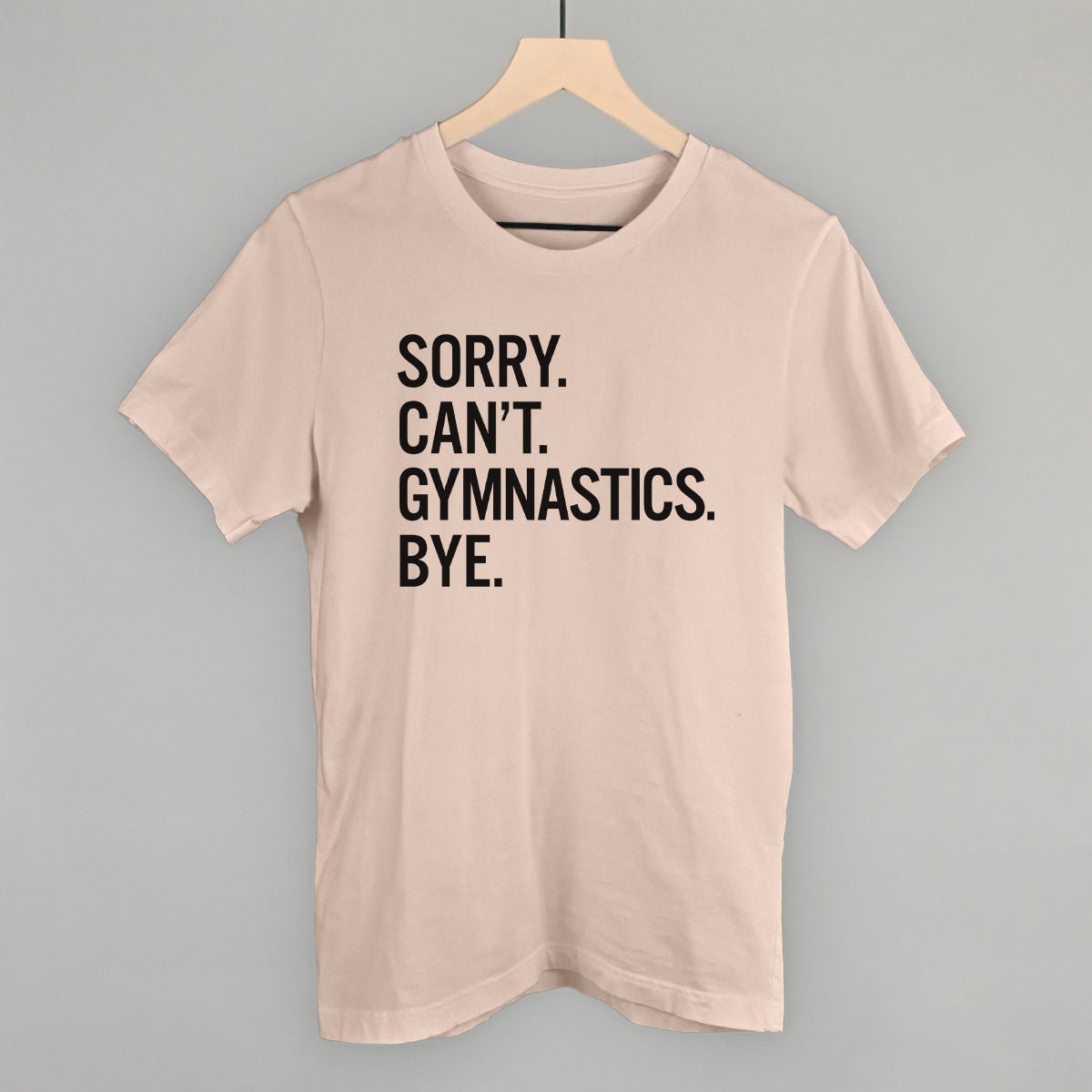 Sorry Can't Gymnastics Bye - Maximum Velocity Sports