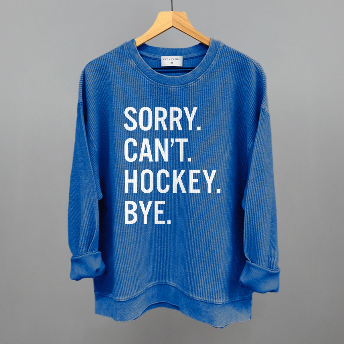 Sorry Can't Hockey Bye - Maximum Velocity Sports