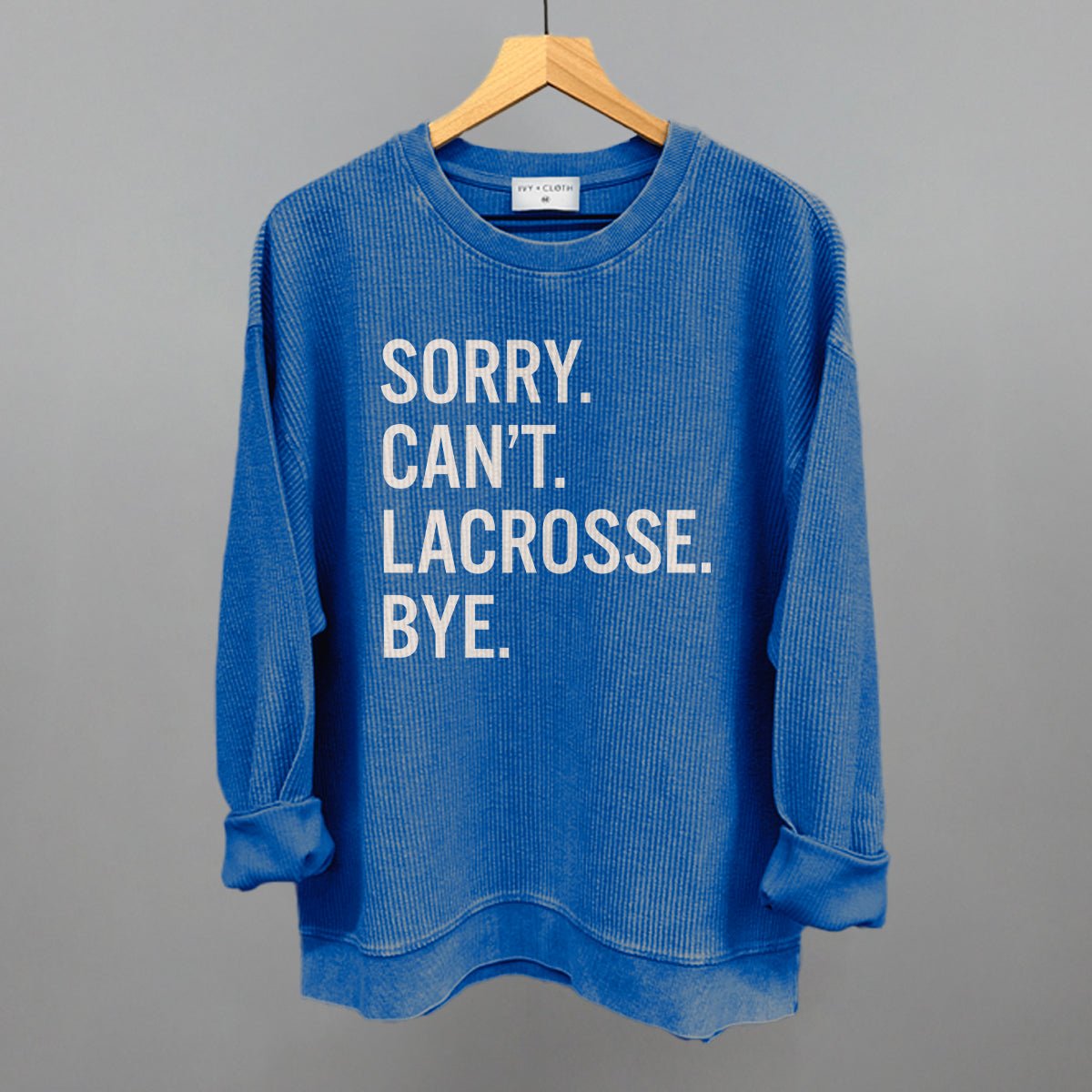 Sorry Can't Lacrosse Bye - Maximum Velocity Sports