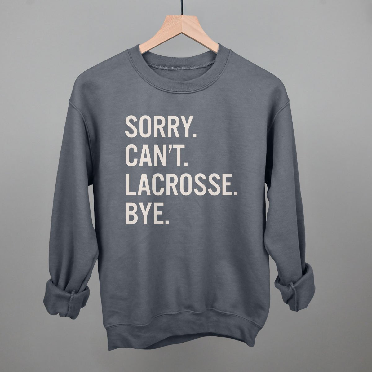 Sorry Can't Lacrosse Bye - Maximum Velocity Sports