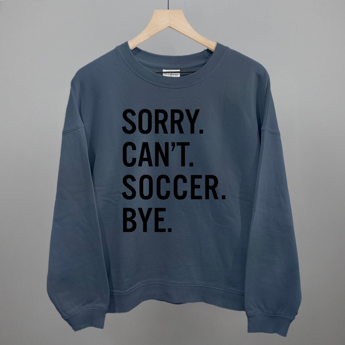 Sorry Can't Soccer Bye - Maximum Velocity Sports