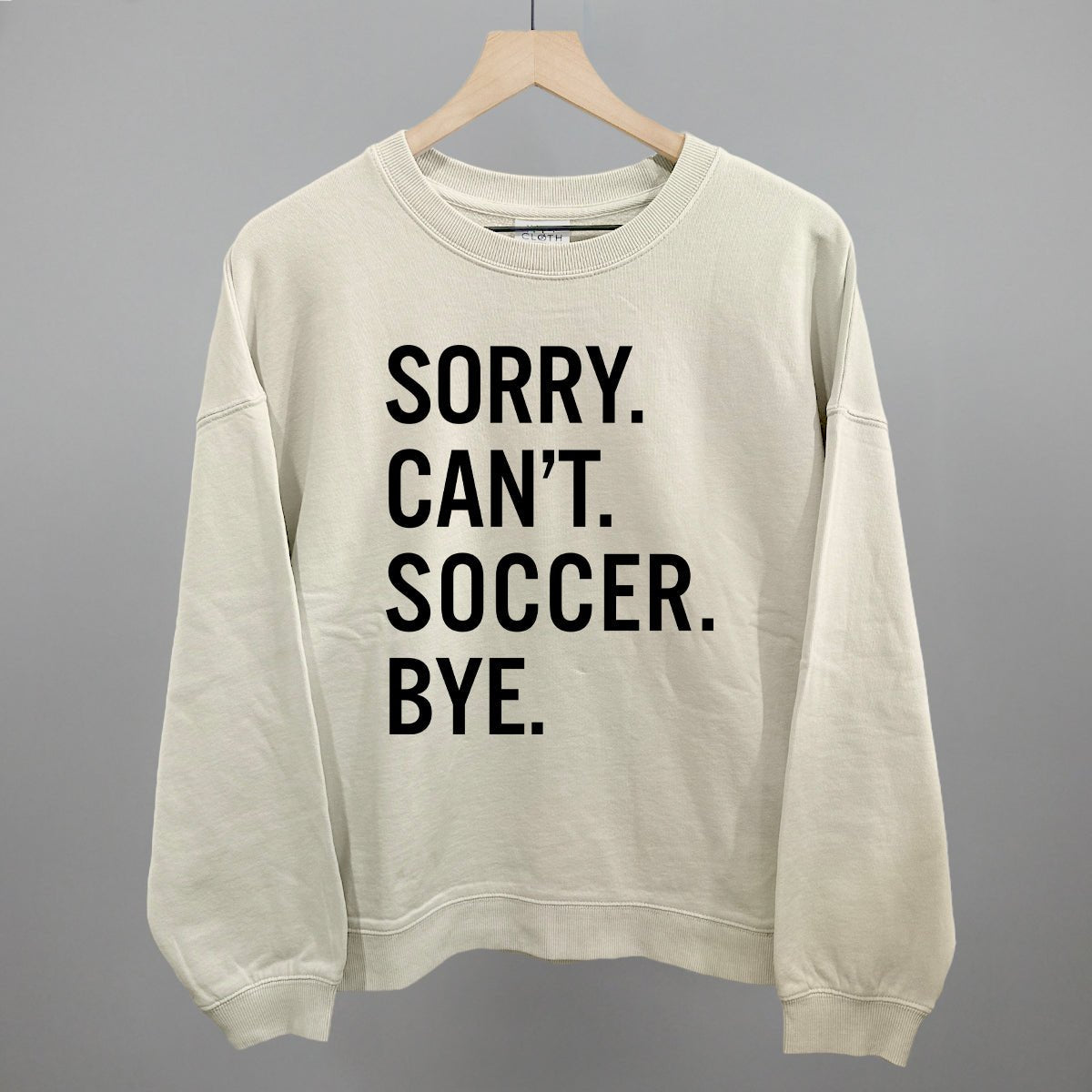 Sorry Can't Soccer Bye - Maximum Velocity Sports