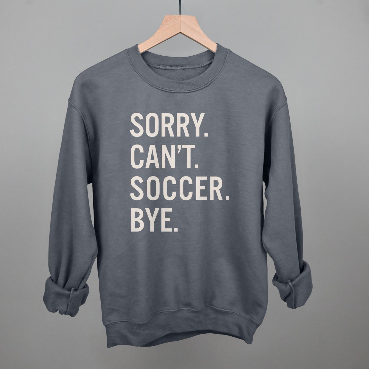 Sorry Can't Soccer Bye - Maximum Velocity Sports