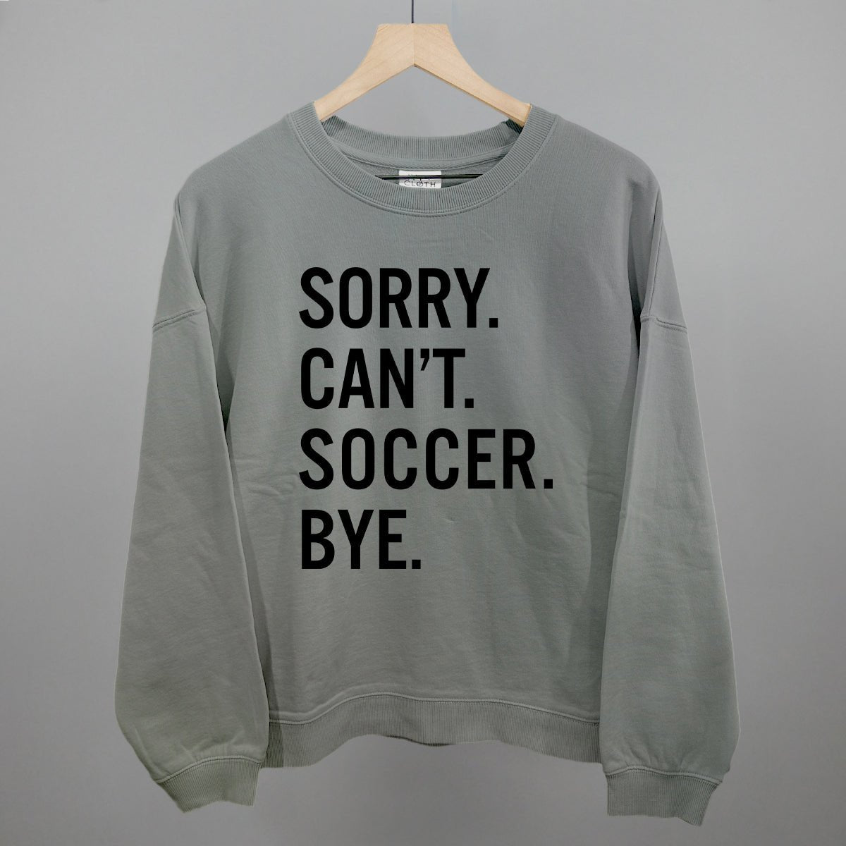 Sorry Can't Soccer Bye - Maximum Velocity Sports