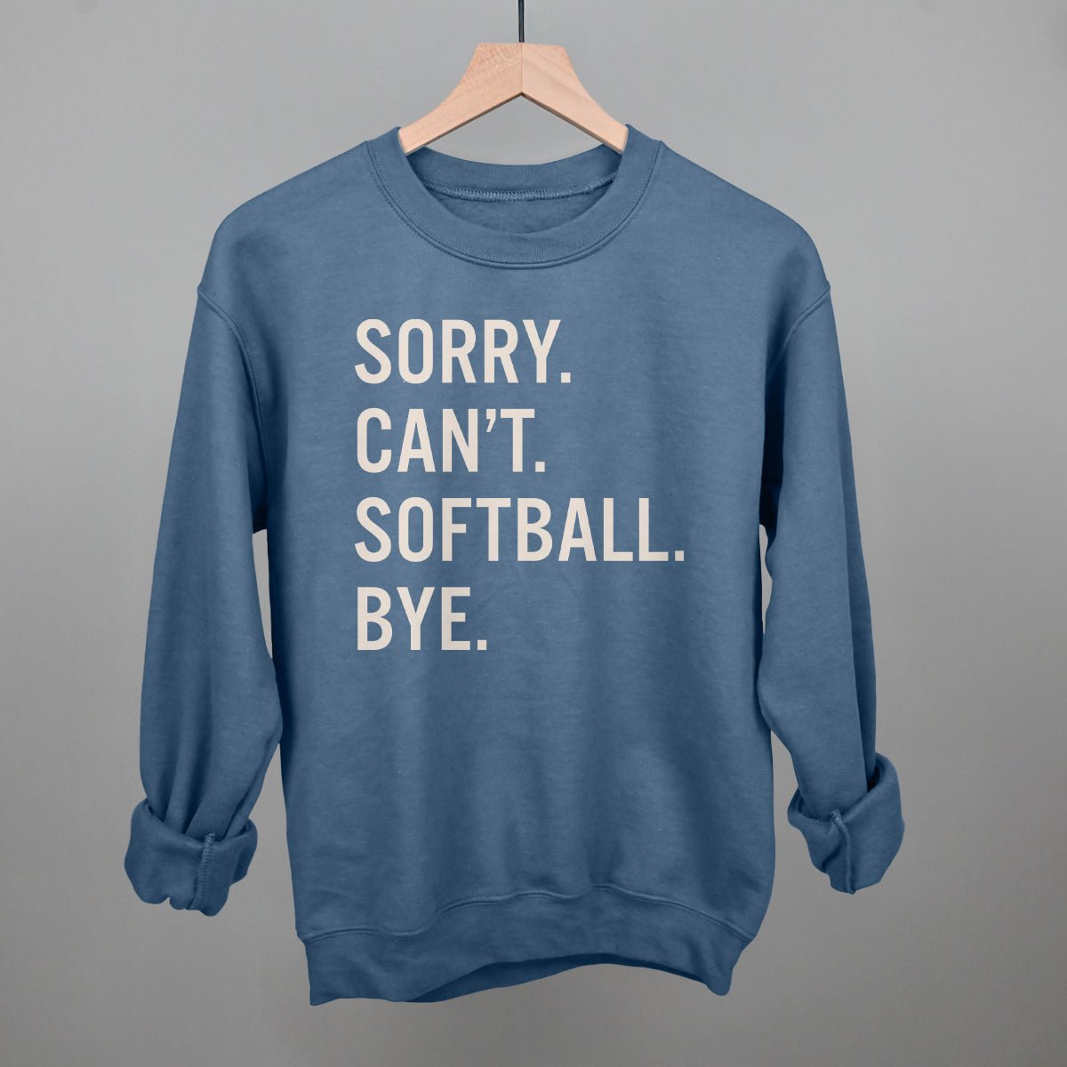 Sorry Can't Softball Bye - Maximum Velocity Sports