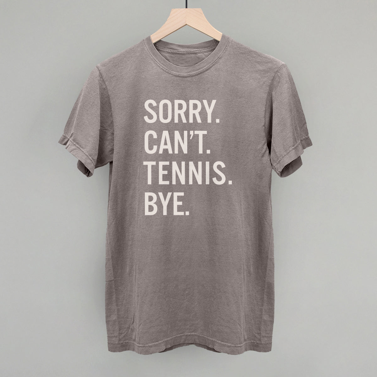 Sorry Can't Tennis Bye - Maximum Velocity Sports