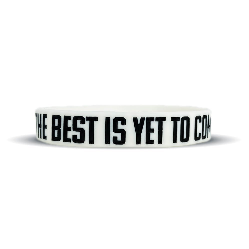 THE BEST IS YET TO COME Wristband - Maximum Velocity Sports